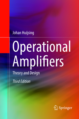 Operational Amplifiers: Theory and Design - Huijsing, Johan