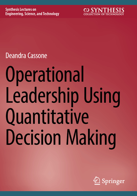Operational Leadership Using Quantitative Decision Making - Cassone, Deandra