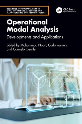 Operational Modal Analysis: Developments and Applications - Noori, Mohammad (Editor), and Rainieri, Carlo (Editor), and Gentile, Carmelo (Editor)