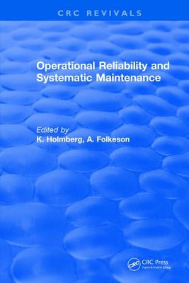 Operational Reliability and Systematic Maintenance - Holmberg, K