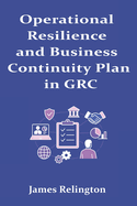 Operational Resilience and Business Continuity Plan in GRC