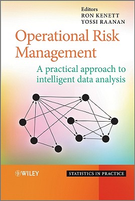 Operational Risk Management: A Practical Approach to Intelligent Data Analysis - Kenett, Ron S. (Editor), and Raanan, Yossi (Editor)