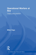 Operational Warfare at Sea: Theory and Practice
