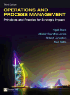 Operations and Process Management with eText: Principles and Practice for Strategic Impact - Slack, Nigel, and Brandon-Jones, Alistair, and Johnston, Robert