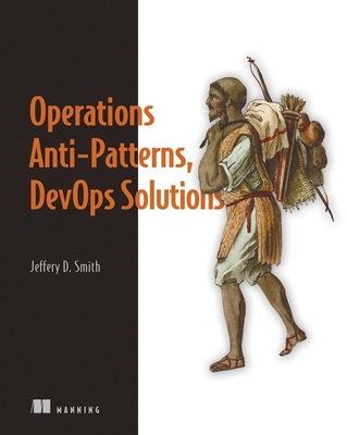 Operations Anti-Patterns, Devops Solutions - Smith, Jeffery D