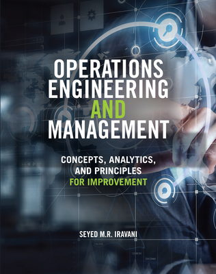 Operations Engineering and Management: Concepts, Analytics and Principles for Improvement - Iravani, Seyed M R