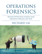 Operations Forensics: Business Performance Analysis Using Operations Measures and Tools