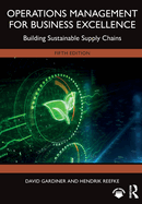 Operations Management for Business Excellence: Building Sustainable Supply Chains