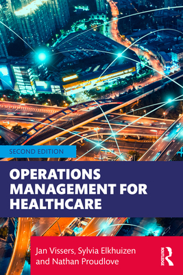 Operations Management for Healthcare - Vissers, Jan, and Elkhuizen, Sylvia, and Proudlove, Nathan