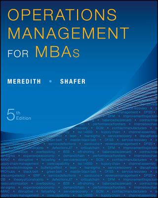 Operations Management for MBAs - Meredith, Jack R, and Shafer, Scott M, PH.D.