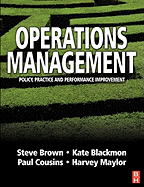 Operations Management: Policy, Practice and Performance Improvement