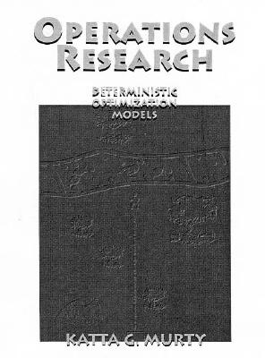 Operations Research: Deterministic Optimization Models - Murty, Katta G