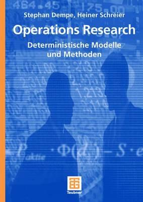 Operations Research: Deterministische Modelle Und Methoden - Dempe, Stephan, and Schreier, Heiner