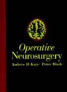 Operative Neurosurgery: 2-Volume Set - Kaye, Andrew H, and Black, Peter M, MD, PhD