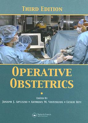 Operative Obstetrics, Third Edition - Apuzzio, Joseph J (Editor), and Vintzileos, Anthony M (Editor), and Iffy, Leslie (Editor)