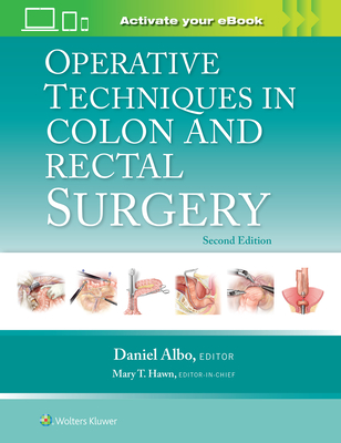 Operative Techniques in Colon and Rectal Surgery: Print + eBook with Multimedia - Albo, Daniel (Editor)