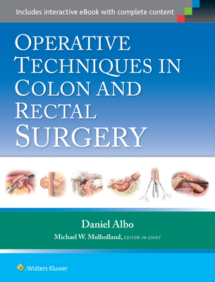 Operative Techniques in Colon and Rectal Surgery - Albo, Daniel