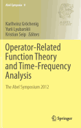 Operator-Related Function Theory and Time-Frequency Analysis: The Abel Symposium 2012