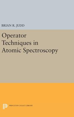 Operator Techniques in Atomic Spectroscopy - Judd, Brian R.