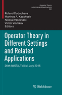 Operator Theory in Different Settings and Related Applications: 26th Iwota, Tbilisi, July 2015