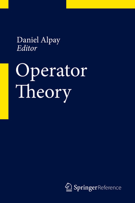 Operator Theory - Alpay, Daniel (Editor), and Woracek, Harald (Volume editor)