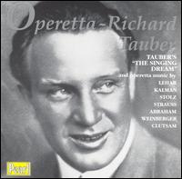 Operetta: Richard Tauber - Gitta Alpar (soprano); Mary Lossef (soprano); Richard Tauber (vocals)