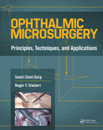 Ophthalmic Microsurgery: Principles, Techniques, and Applications