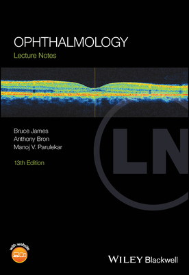 Ophthalmology: Lecture Notes - James, Bruce, and Bron, Anthony, and Parulekar, Manoj V.