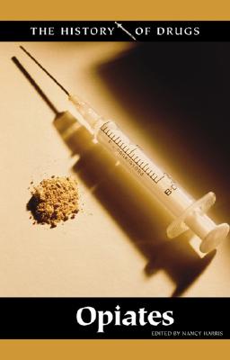 Opiates - Harris, Nancy (Editor)