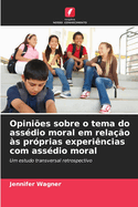 Opini?es sobre o tema do ass?dio moral em rela??o ?s pr?prias experi?ncias com ass?dio moral