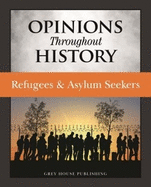 Opinions Throughout History: Refugees & Asylum Seekers: Print Purchase Includes Free Online Access