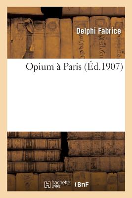 Opium ? Paris - Fabrice, Delphi