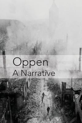 Oppen: A Narrative: Revised and Updated Edition - Hoffman, Eric R, and Heller, Michael (Introduction by)