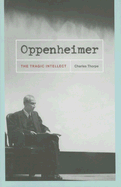 Oppenheimer: The Tragic Intellect