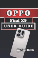 Oppo Find X9 User Guide: Master Your Camera, Features & Daily Productivity