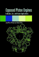 Opposed Piston Engines: Evolution, Use, and Future Applications