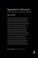 Opposition in Discourse: The Construction of Oppositional Meaning