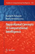 Oppositional Concepts in Computational Intelligence