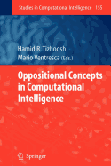 Oppositional Concepts in Computational Intelligence