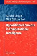 Oppositional Concepts in Computational Intelligence