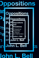 Oppositions and Paradoxes: Philosophical Perplexities in Science and Mathematics
