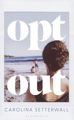 Opt Out - Setterwall, Carolina, and Bragan-Turner, Deborah (Translated by)