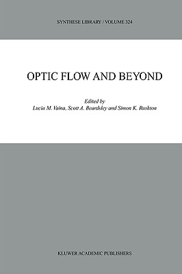 Optic Flow and Beyond - Vaina, L M (Editor), and Beardsley, Scott A (Editor), and Rushton, Simon K (Editor)