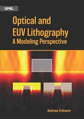 Optical and Euv Lithography: A Modeling Perspective - Erdmann, Andreas