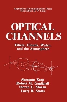 Optical Channels - Karp, Sherman (Editor), and Gagliardi, Robert M (Editor), and Moran, Steven E (Editor)