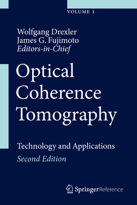 Optical Coherence Tomography: Technology and Applications - Drexler, Wolfgang (Editor), and Fujimoto, James G. (Editor)