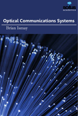 Optical Communications Systems - Ismay, Brian (Editor)