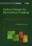 Optical Design for Biomedical Imaging - Liang, Rongguang