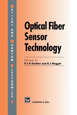 Optical Fiber Sensor Technology: Volume 1 - Grattan, L S (Editor), and Meggitt, B T (Editor)