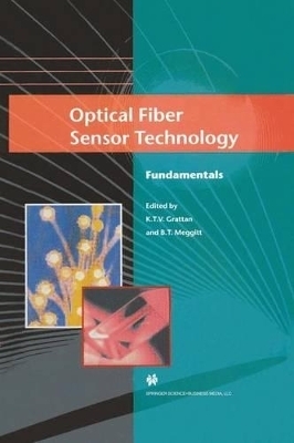 Optical Fiber Sensor Technology - Grattan, L S (Editor), and Meggitt, B T (Editor)